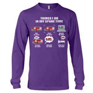 Firefighter Things I Do In My Spare Time Shirt