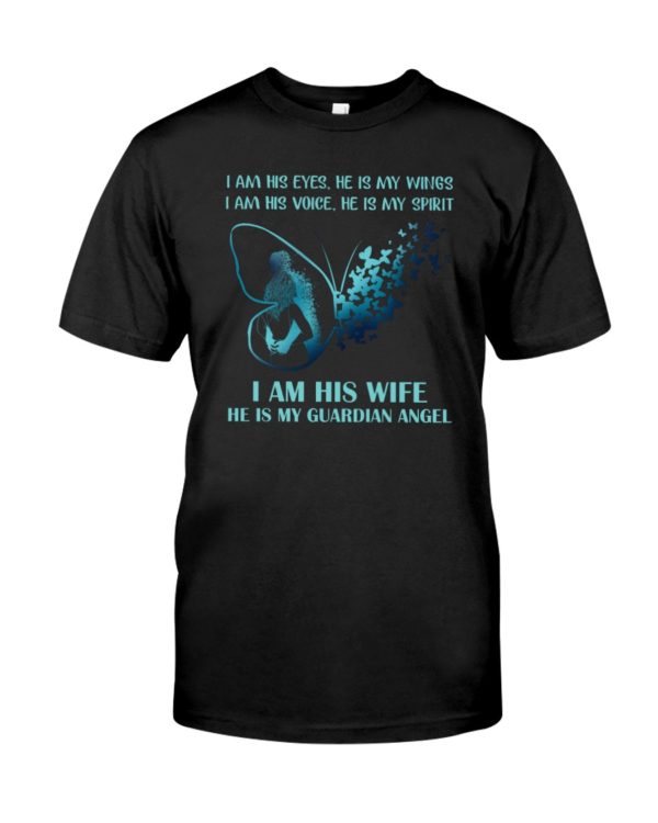 I Am His Eyes, He Is My Wings.I Am Voice, He Is My Spirit Shirt