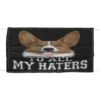 To All My Haters Face Mask