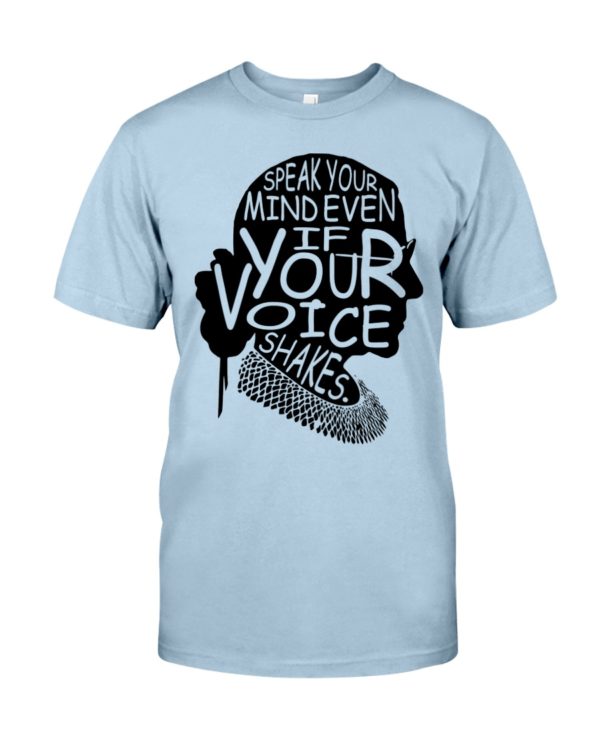 Speak Your Mind Even If Your Voice Shakes Ruth Bader Ginsburg RBG Shirt