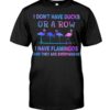 I Don’t Have Ducks Or A Row I Have Flamingos And They Are Everywhere Shirt