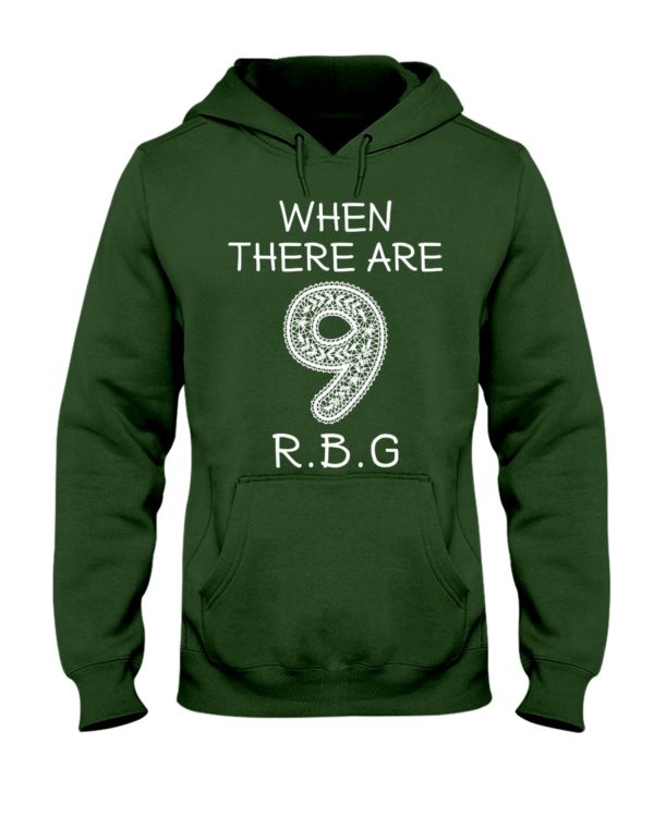 When There Are 9 R.B.G Shirt