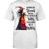 Always Be Yourself Unless You Can Be A Witch Then Always Be A Witch Shirt