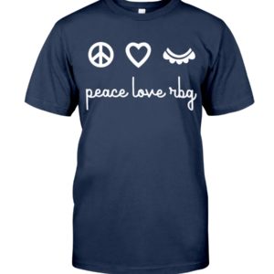 Peace Love RBG Shirt