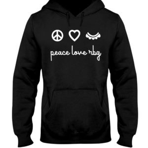 Peace Love RBG Shirt