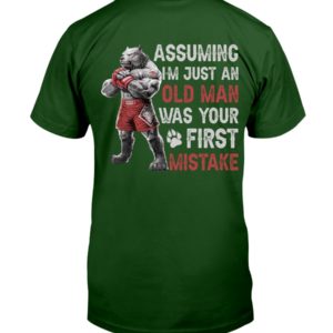 Assuming Im Just An Old Man Was Your First Mistake Shirt image Assuming Im Just An Old Man Was Your First Mistake Shirt
