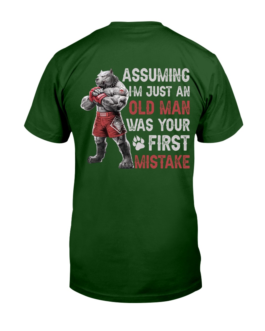 Assuming Im Just An Old Man Was Your First Mistake Shirt image Assuming Im Just An Old Man Was Your First Mistake Shirt