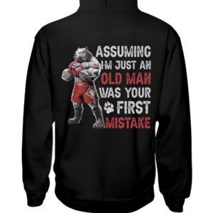 Assuming Im Just An Old Man Was Your First Mistake Shirt image Assuming Im Just An Old Man Was Your First Mistake Shirt