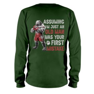 Assuming Im Just An Old Man Was Your First Mistake Shirt image Assuming Im Just An Old Man Was Your First Mistake Shirt