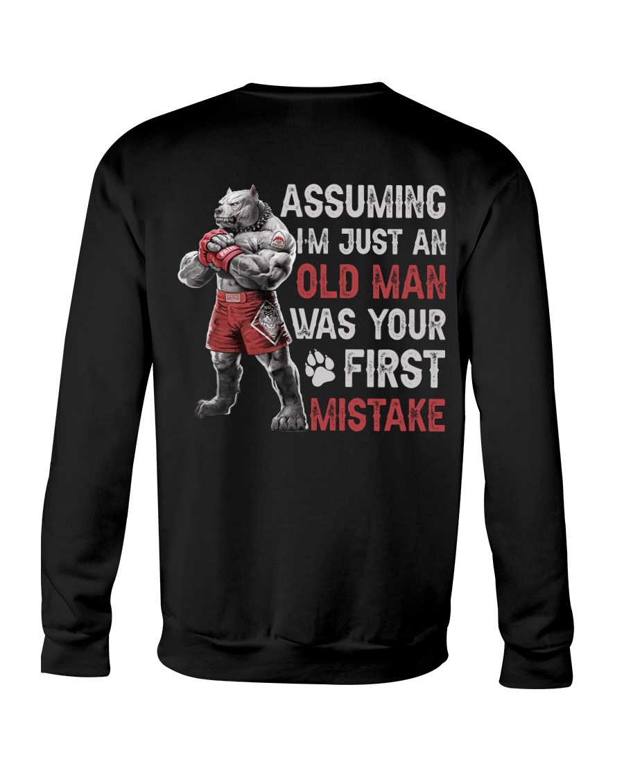Assuming Im Just An Old Man Was Your First Mistake Shirt image Assuming Im Just An Old Man Was Your First Mistake Shirt