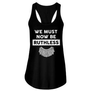 We Must Now Be Ruthless Shirt