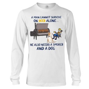 A Man Cannot Survive On Beer Alone He Also Needs A Smoker And A Dog Shirt