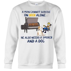 A Man Cannot Survive On Beer Alone He Also Needs A Smoker And A Dog Shirt
