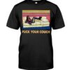 Fuck Your Couch Shirt