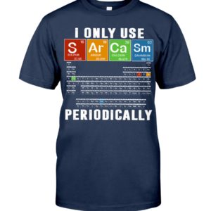 I Only Use S Ar Ca Sm Periodically Shirt