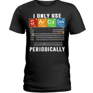 I Only Use S Ar Ca Sm Periodically Shirt