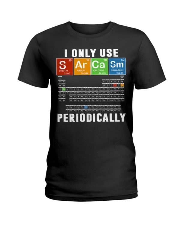 I Only Use S Ar Ca Sm Periodically Shirt