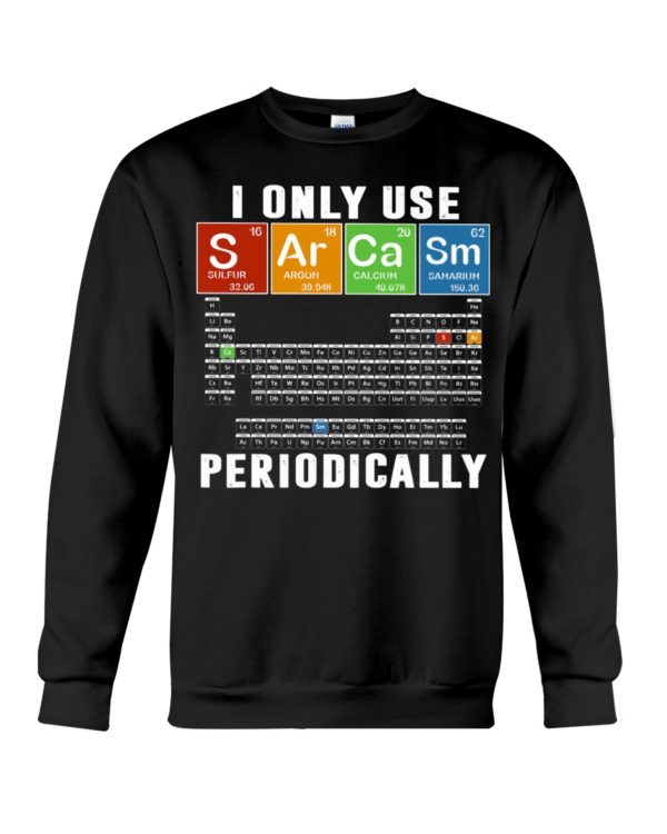 I Only Use S Ar Ca Sm Periodically Shirt
