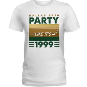 Dallas 2020 Party Like It's 1999 Shirt