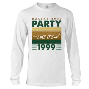 Dallas 2020 Party Like It's 1999 Shirt