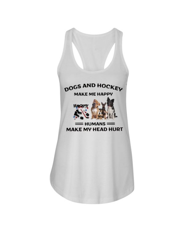 Dogs And Hockey Make Me Happy, Humans Make My Head Hurt Shirt