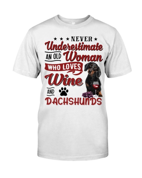 Never Underestimate An Old Woman Who Loves Wine And Dachshunds Shirt
