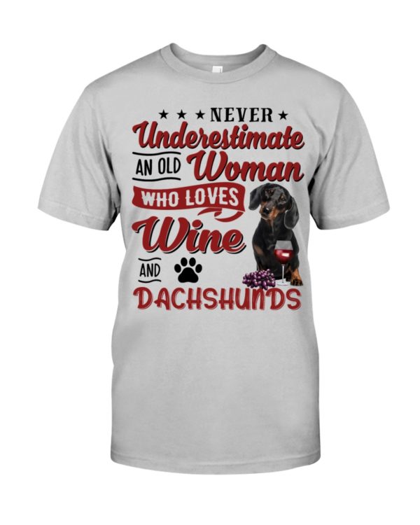 Never Underestimate An Old Woman Who Loves Wine And Dachshunds Shirt
