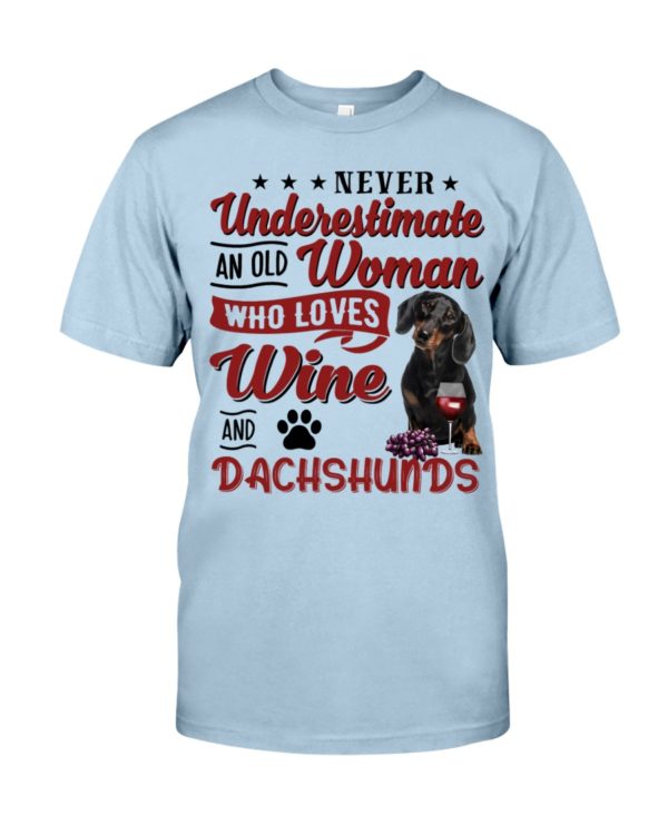 Never Underestimate An Old Woman Who Loves Wine And Dachshunds Shirt