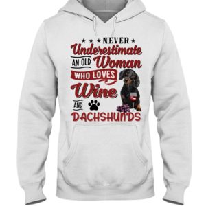 Never Underestimate An Old Woman Who Loves Wine And Dachshunds Shirt