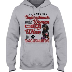 Never Underestimate An Old Woman Who Loves Wine And Dachshunds Shirt