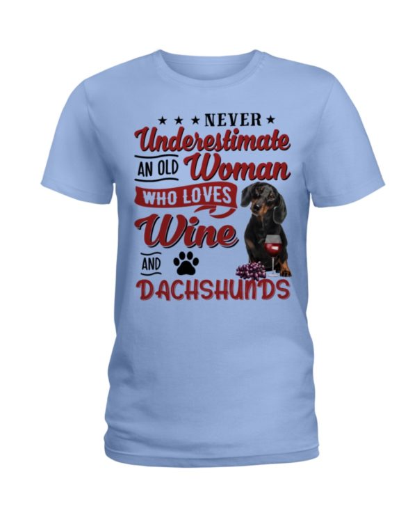 Never Underestimate An Old Woman Who Loves Wine And Dachshunds Shirt