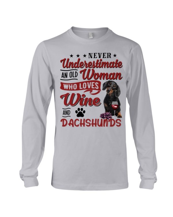 Never Underestimate An Old Woman Who Loves Wine And Dachshunds Shirt
