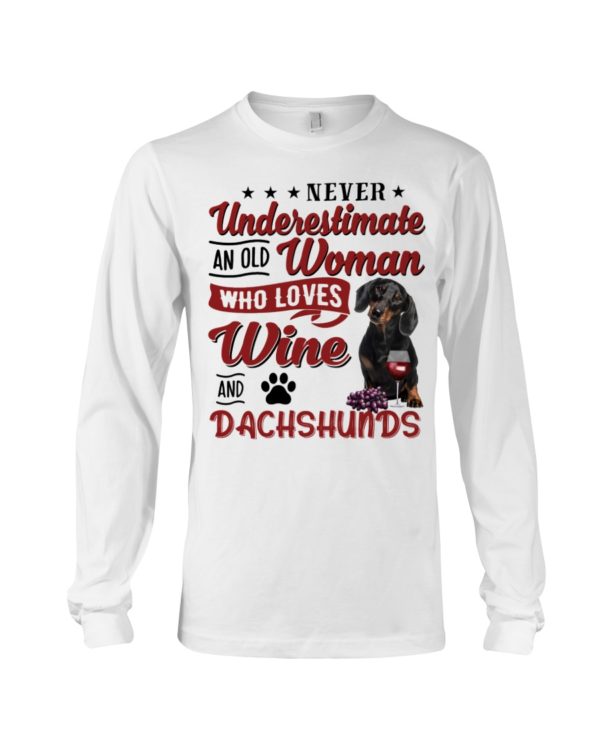 Never Underestimate An Old Woman Who Loves Wine And Dachshunds Shirt
