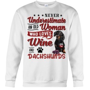 Never Underestimate An Old Woman Who Loves Wine And Dachshunds Shirt