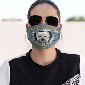 6 Feet Away Or I'll Kill You Face Mask