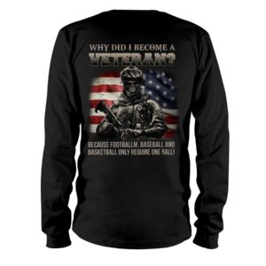 Why Did I Become A Veteran Shirt