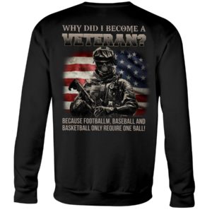Why Did I Become A Veteran Shirt