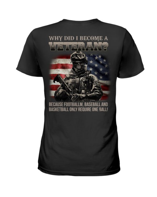 Why Did I Become A Veteran Shirt