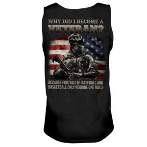 Why Did I Become A Veteran Shirt