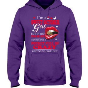 I'm A Sweet October Girl But If You Pis Me Off I Always Have A Pocket Full Of Crazy Waiting To Come Out Shirt image I'm A Sweet October Girl But If You Pis Me Off I Always Have A Pocket Full Of Crazy Waiting To Come Out Shirt