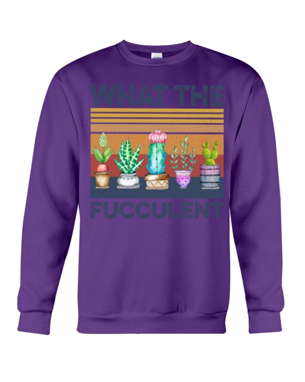 What The Fucculent Shirt