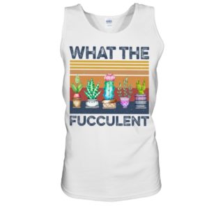 What The Fucculent Shirt image What The Fucculent Shirt