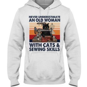 Never Underestimate An Old Woman With Cats And Sewing Skills Shirt