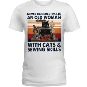 Never Underestimate An Old Woman With Cats And Sewing Skills Shirt