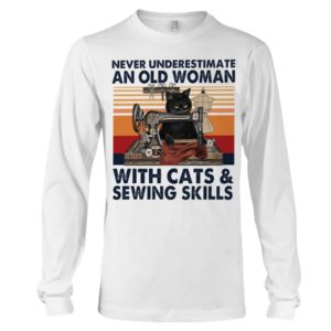 Never Underestimate An Old Woman With Cats And Sewing Skills Shirt