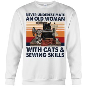Never Underestimate An Old Woman With Cats And Sewing Skills Shirt