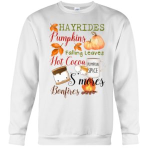 Hayrides Pumpkins Falling Leaves Hot Cocoa Pumpkin Spice S'mores Bonfires Shirt