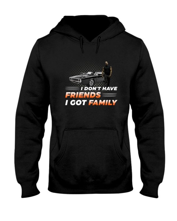 Vin Diesel Fast & Furious I Don't Have Friend I Got Family Shirt