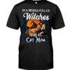 In A World Full Of Witches Be A Cat Mom Halloween Shirt