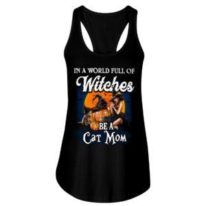 In A World Full Of Witches Be A Cat Mom Halloween Shirt